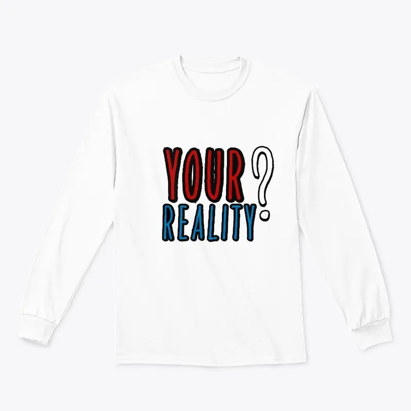 Your Reality? (EYI)