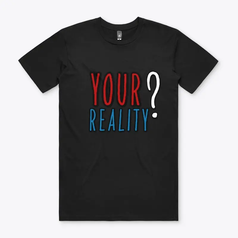 Your Reality? (EYI)